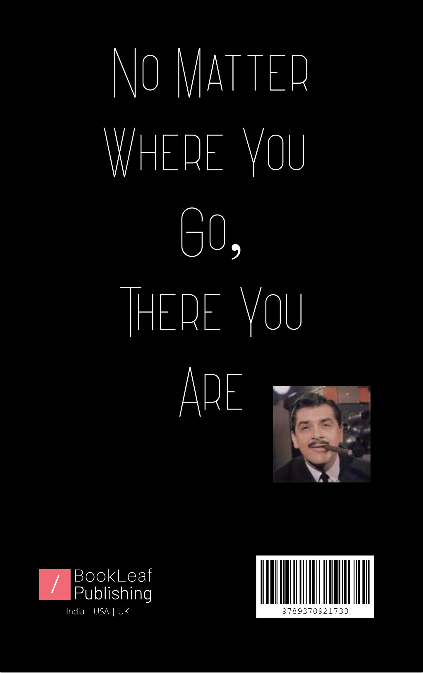 No Matter Where You Go, There You Are
