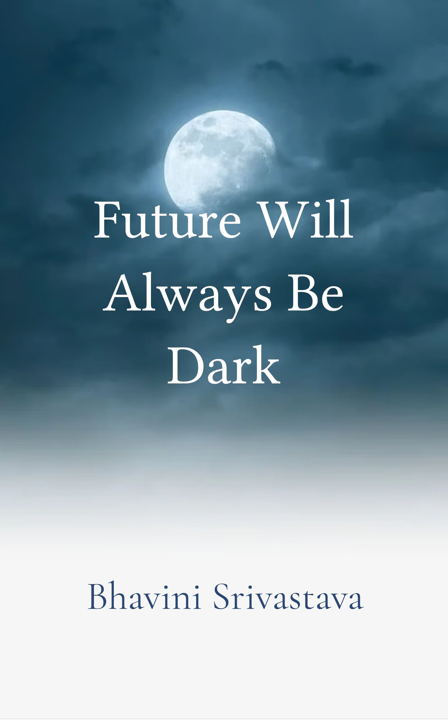Future Will Always Be Dark