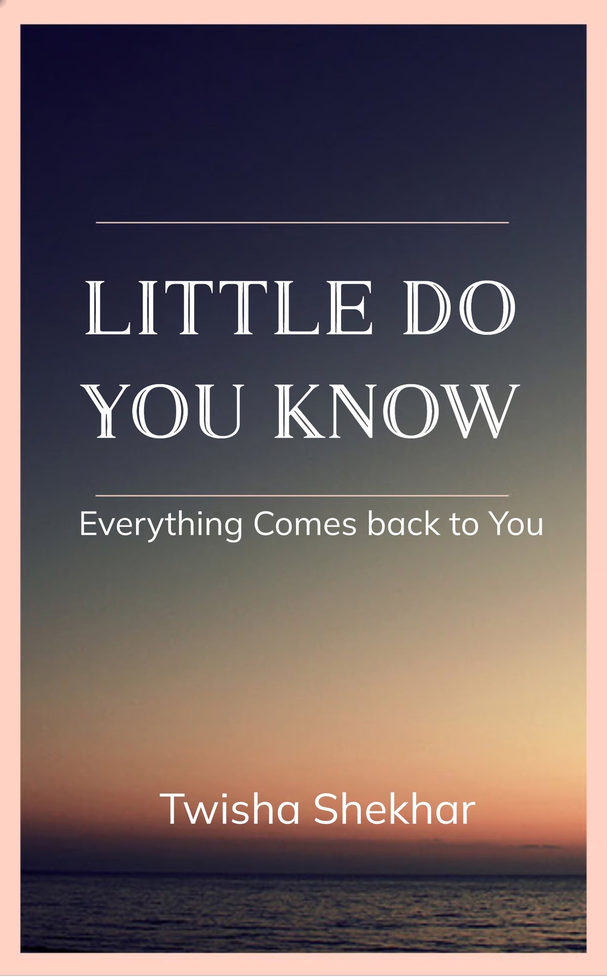 Little do you know