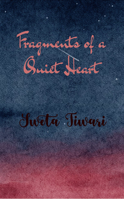 Fragments of a Quiet Heart