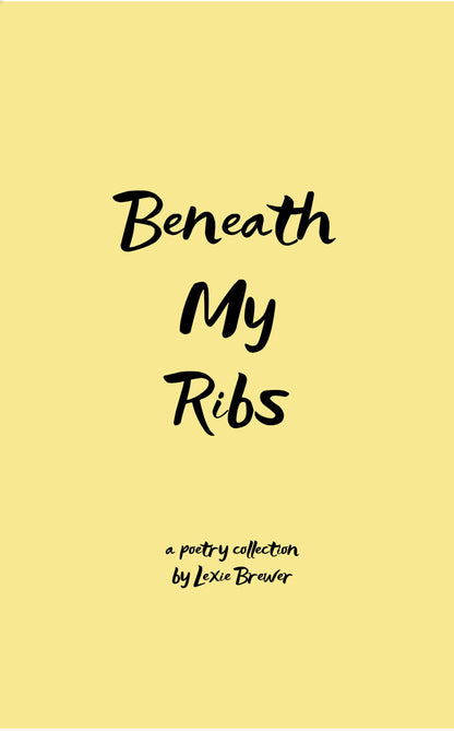 Beneath My Ribs