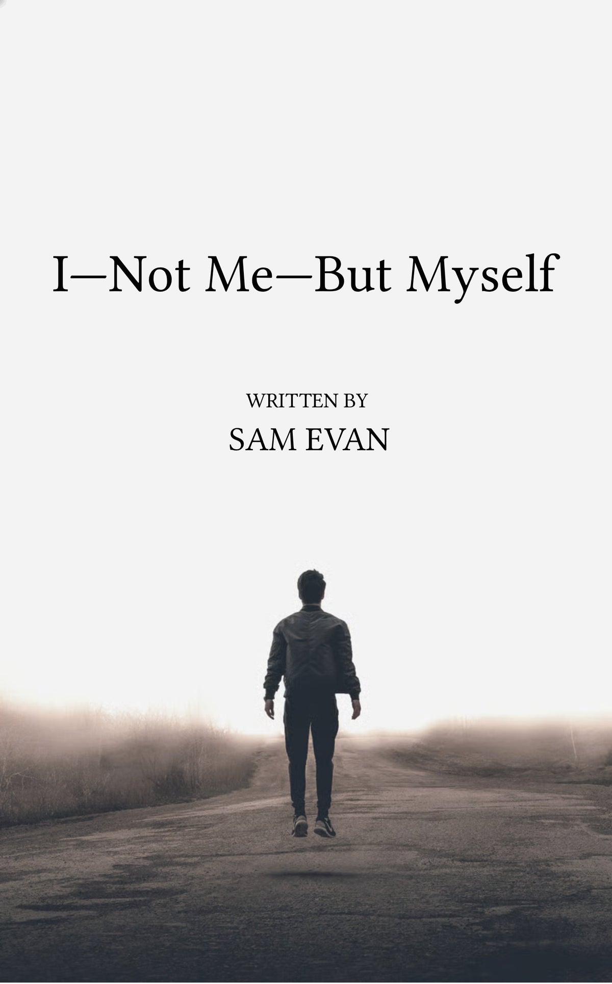 I—Not Me—But Myself