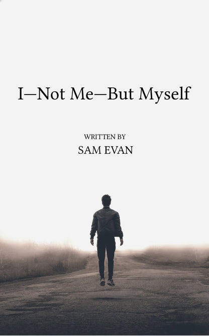 I—Not Me—But Myself