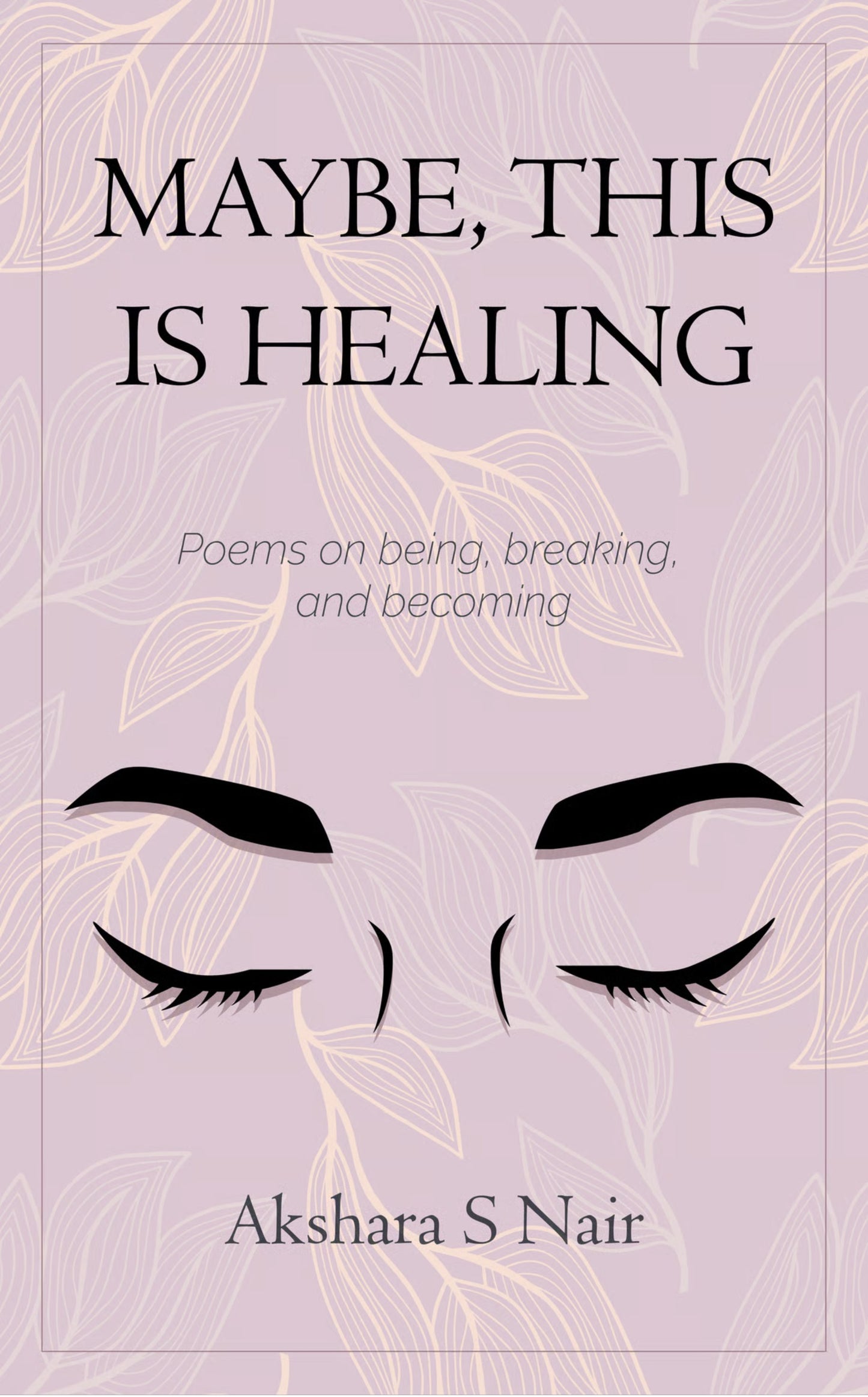 May Be, This is Healing