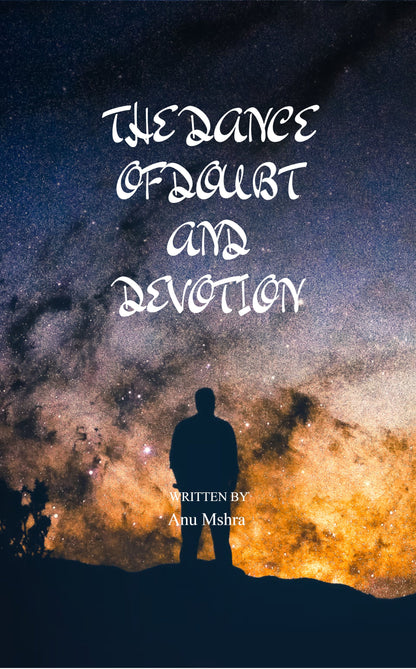 The Dance of Doubt and Devotion