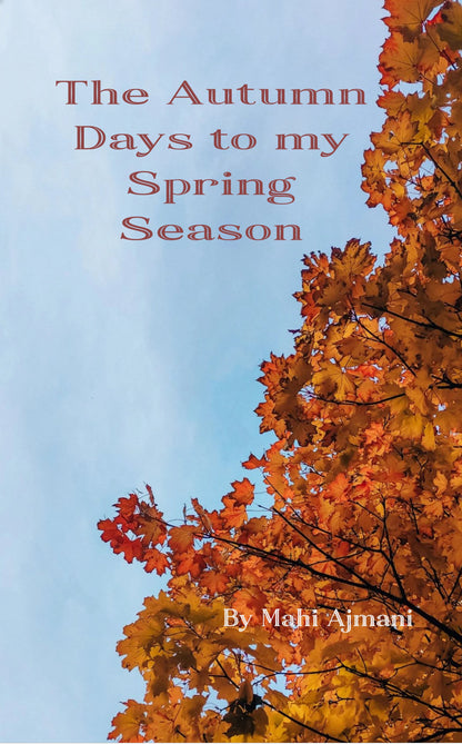 The autumn days to my spring season
