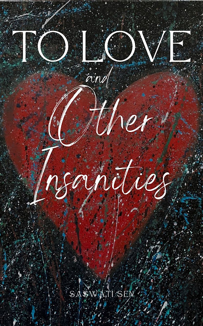 To Love and Other Insanities