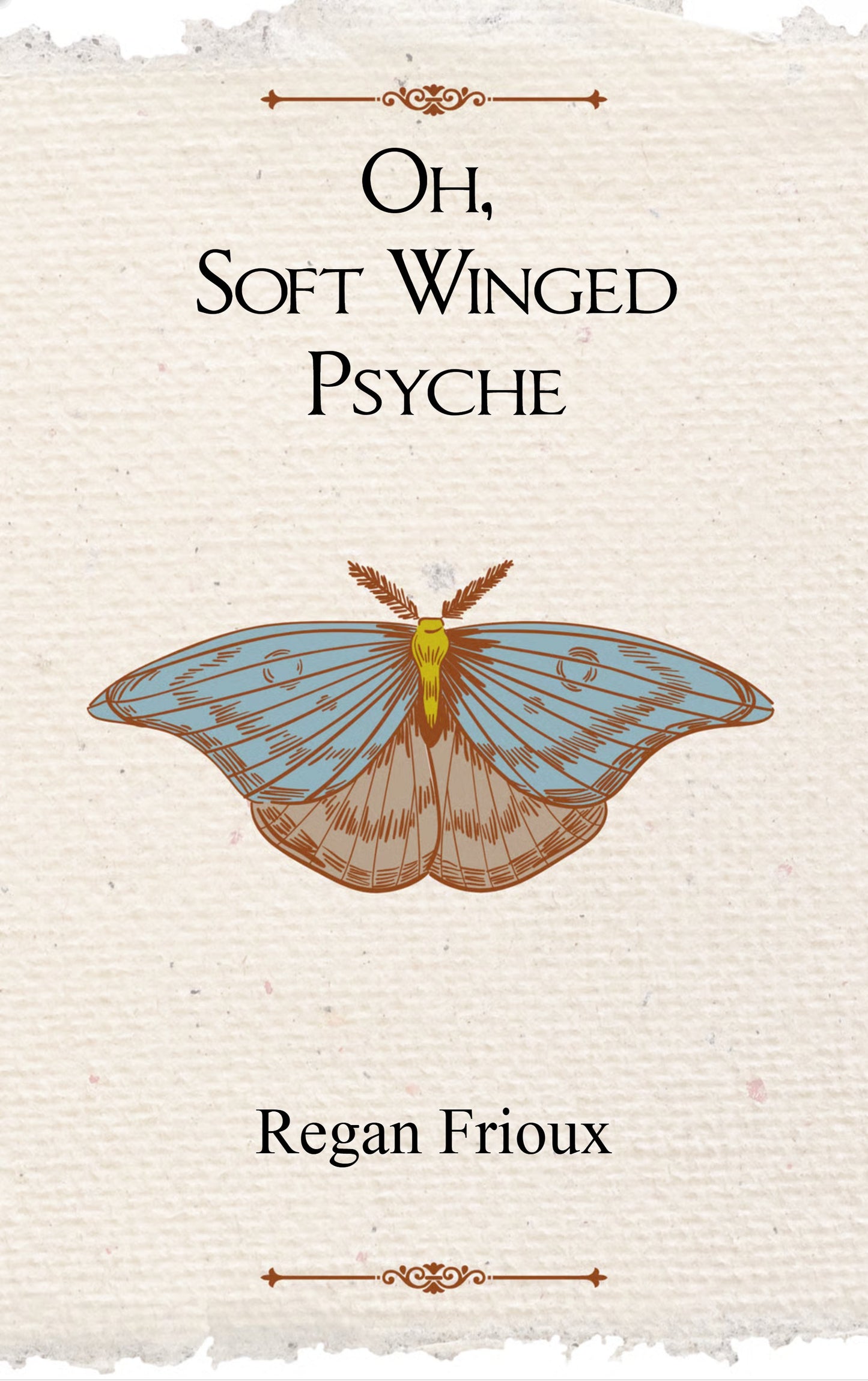 Oh, Soft Winged Psyche