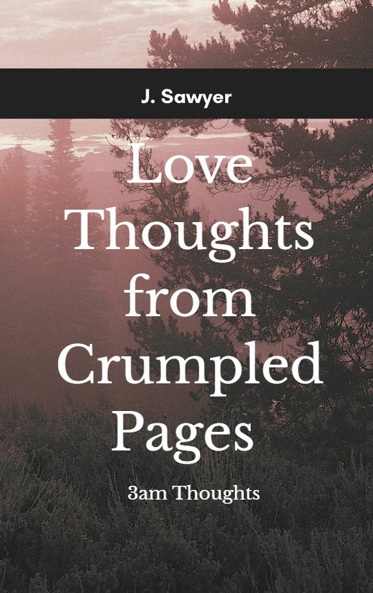 Love Thoughts from Crumpled Pages