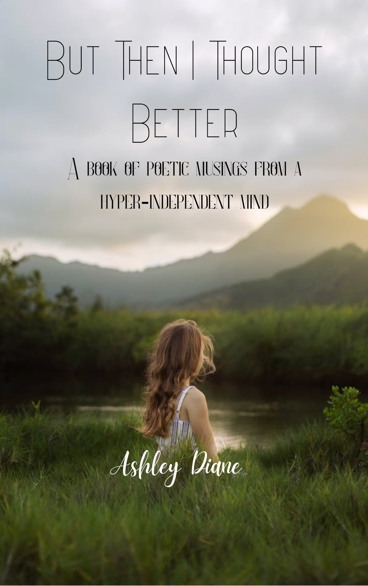 But Then I Thought Better