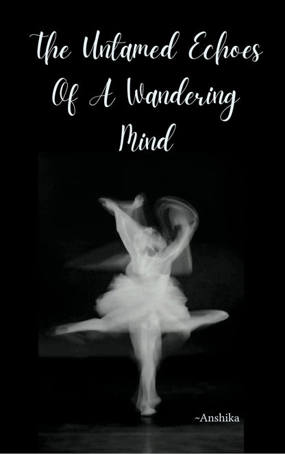 The Untamed Echoes Of A Wandering Mind