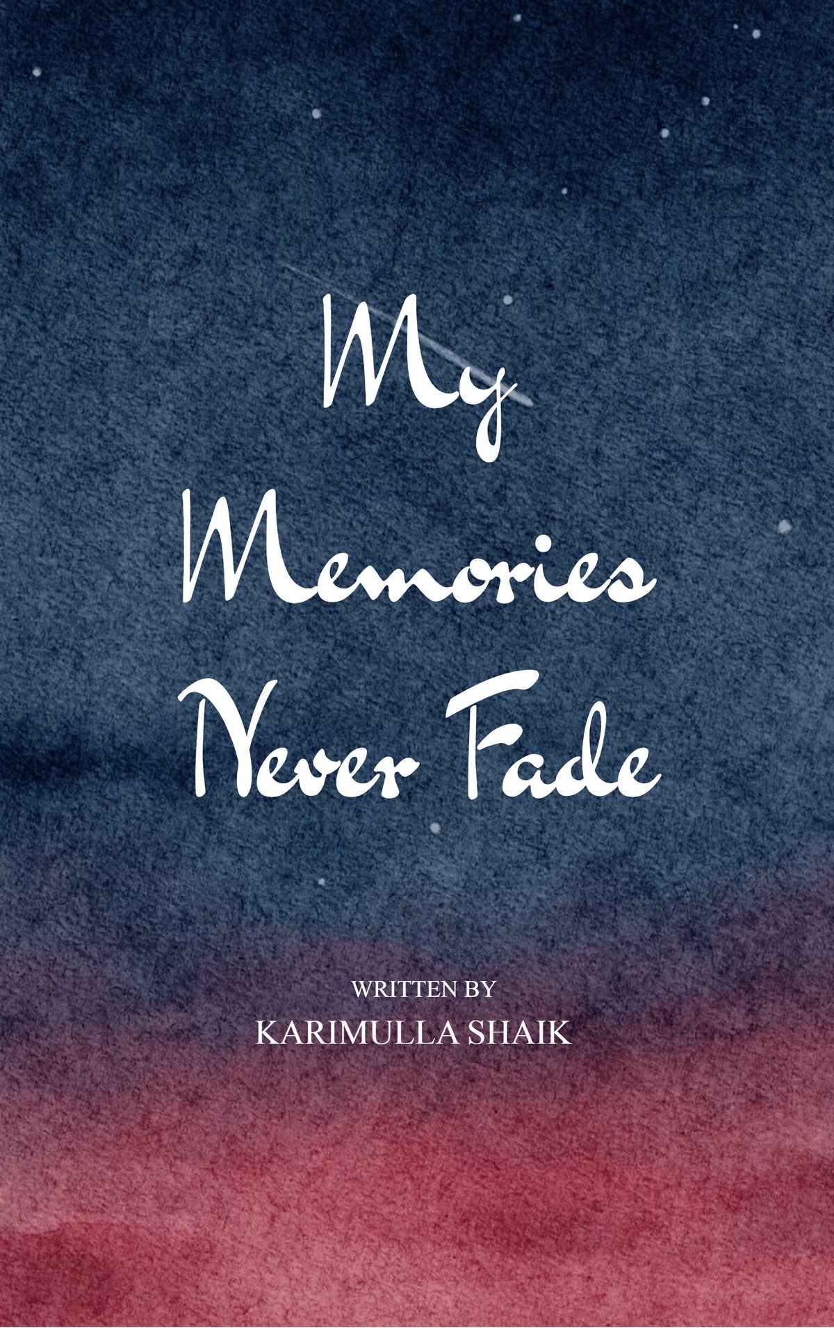 MY MEMORIES NEVER FADE