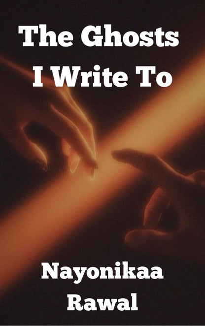 The Ghosts I Write To