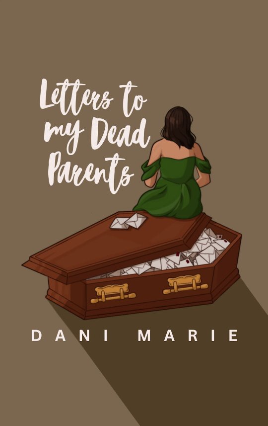 Letters to my Dead Parents