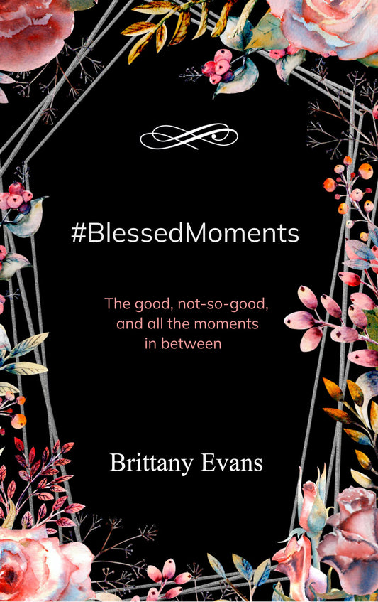 #BlessedMoments
