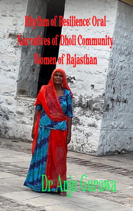 Rhythm and Resilience:  Oral Narratives of Dholi Community Women of Rajasthan