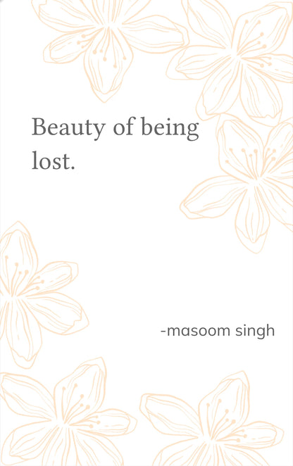 Beauty of being lost