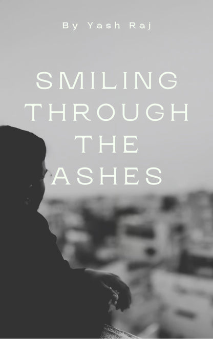 Smiling Through the Ashes