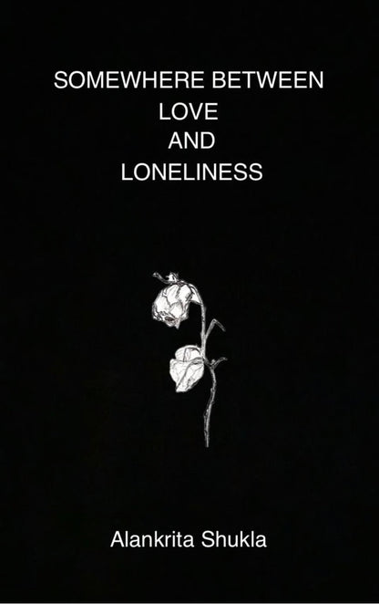SOMEWHERE BETWEEN LOVE AND LONELINESS