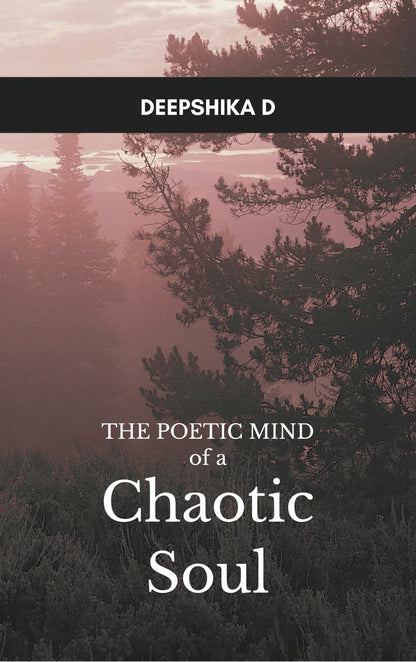 The Poetic Mind of a Chaotic Soul