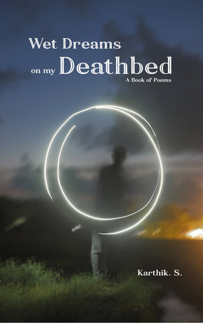 Wet Dreams on my Deathbed