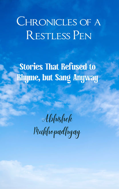 Chronicles of a Restless Pen