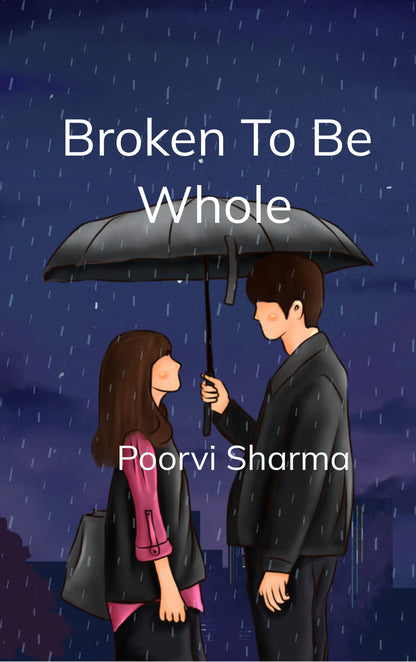 Broken To be Whole