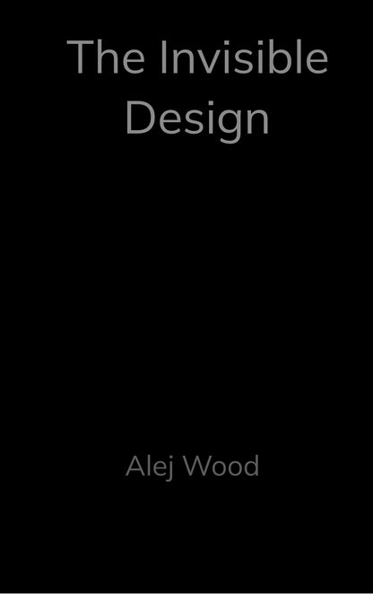The invisible Design