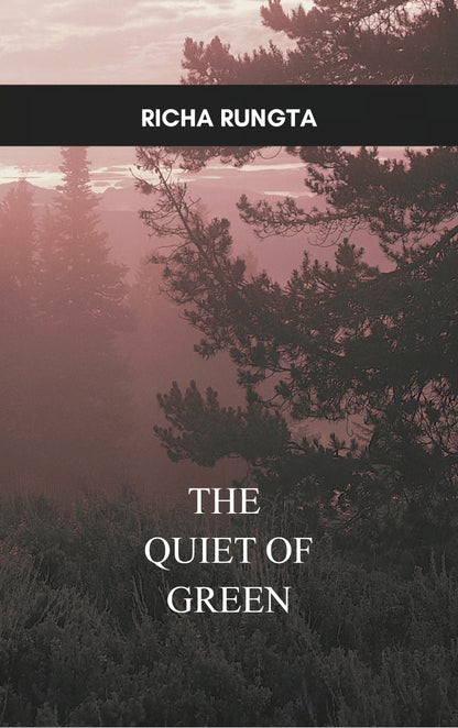 THE QUIET OF GREEN