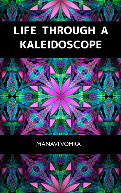 Life Through A Kaleidoscope