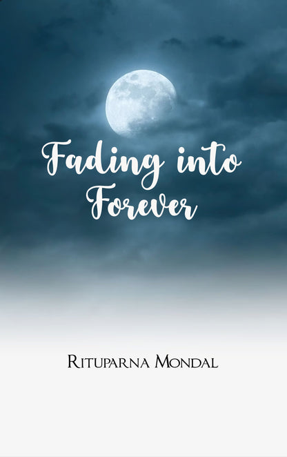 Fading into Forever