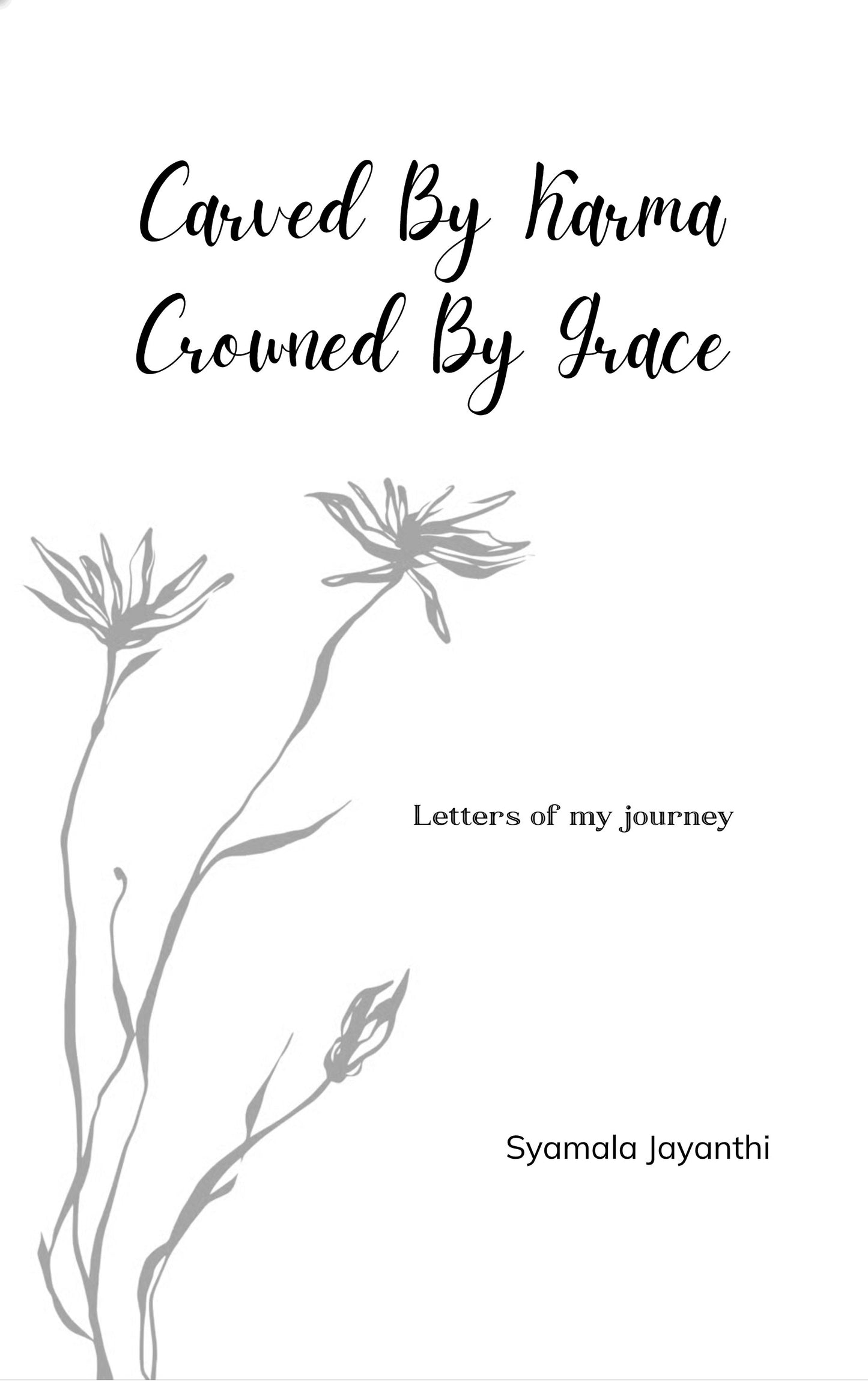 Carved by Karma, Crowned by Grace
