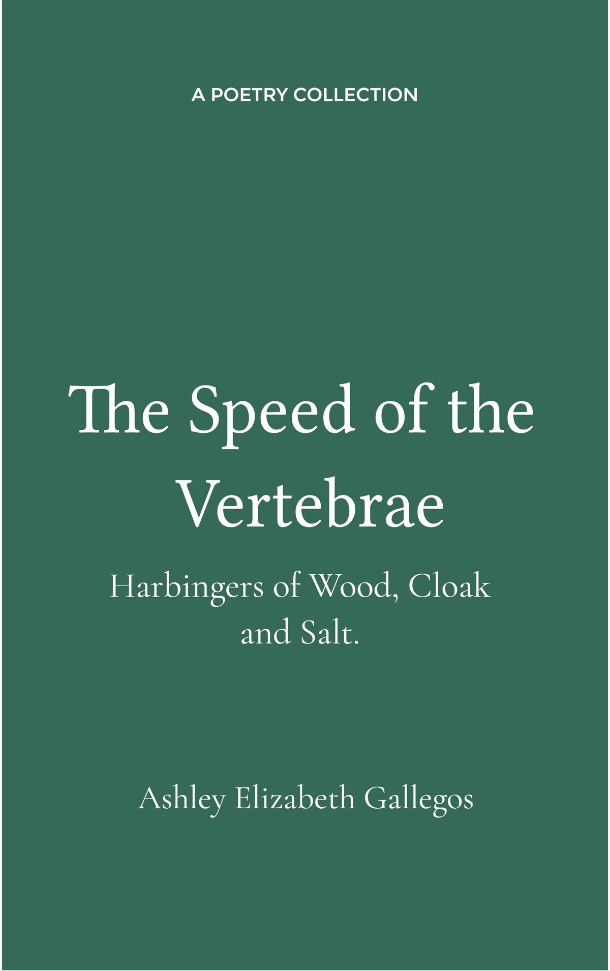 The Speed of the Vertebrae, Harbingers of Wood, Cloak and Salt.