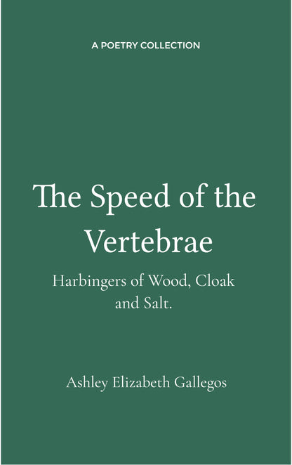 The Speed of the Vertebrae, Harbingers of Wood, Cloak and Salt.