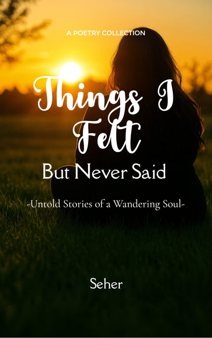 Things I Felt but Never Said