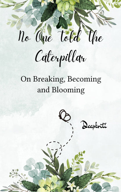 No One Told The Caterpillar