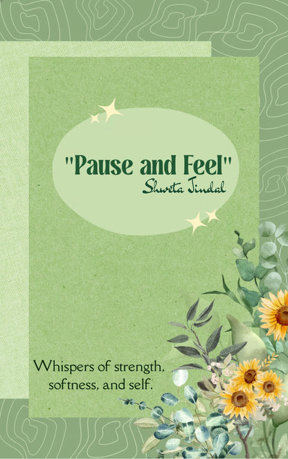“Pause and Feel”