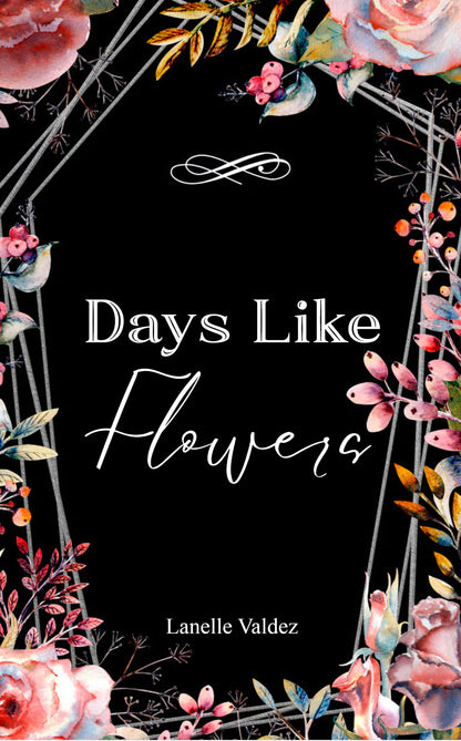 Days Like Flowers
