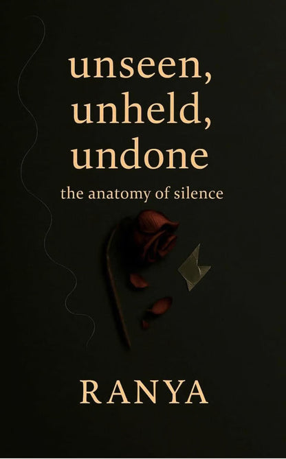 unseen, unheld, undone