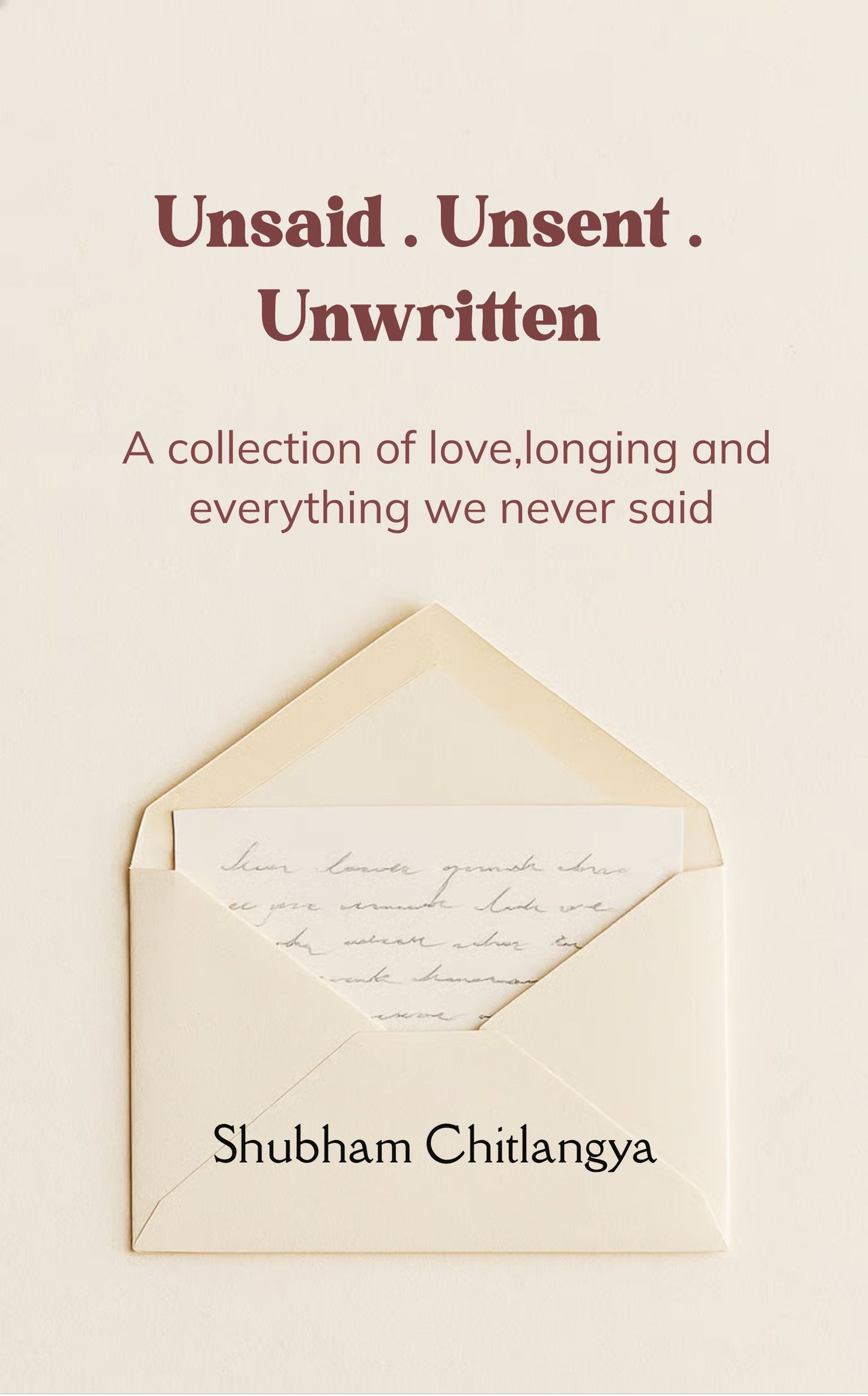 Unsaid . Unsent . Unwritten