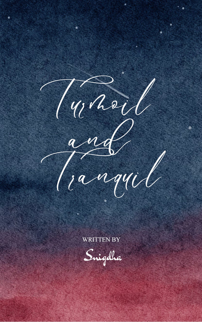 Turmoil and Tranquil