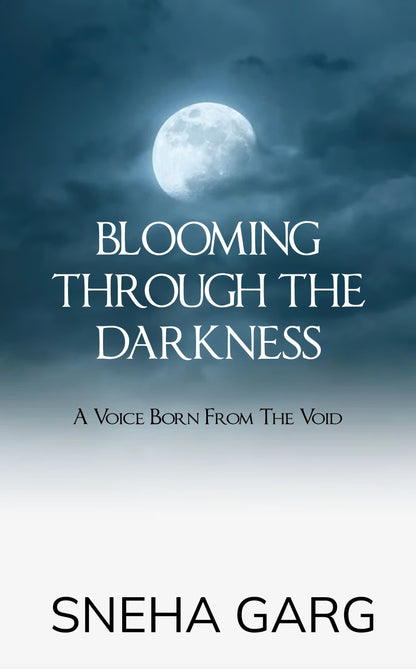 Blooming Through The Darkness
