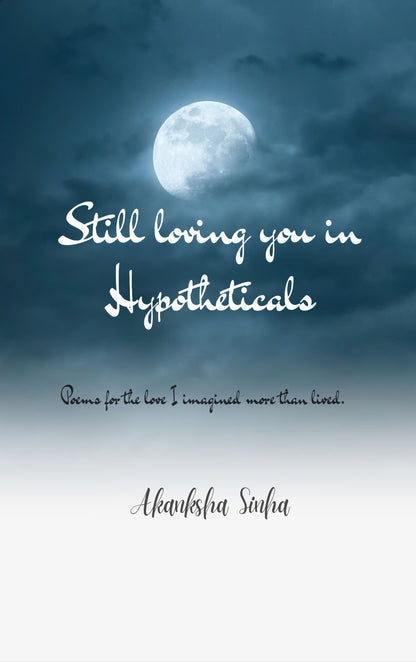 Still Loving You in Hypotheticals
