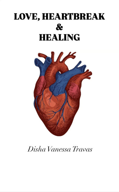 LOVE, HEARTBREAK & HEALING