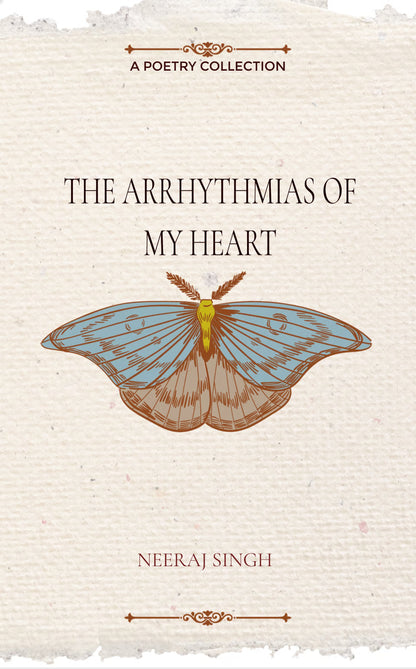 The Arrhythmias of My Heart