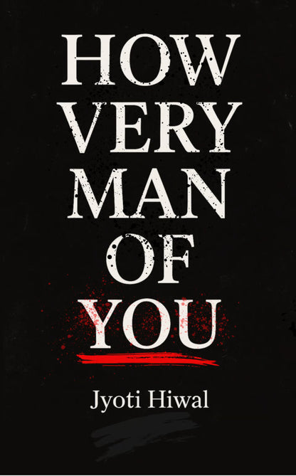 How Very Man of You