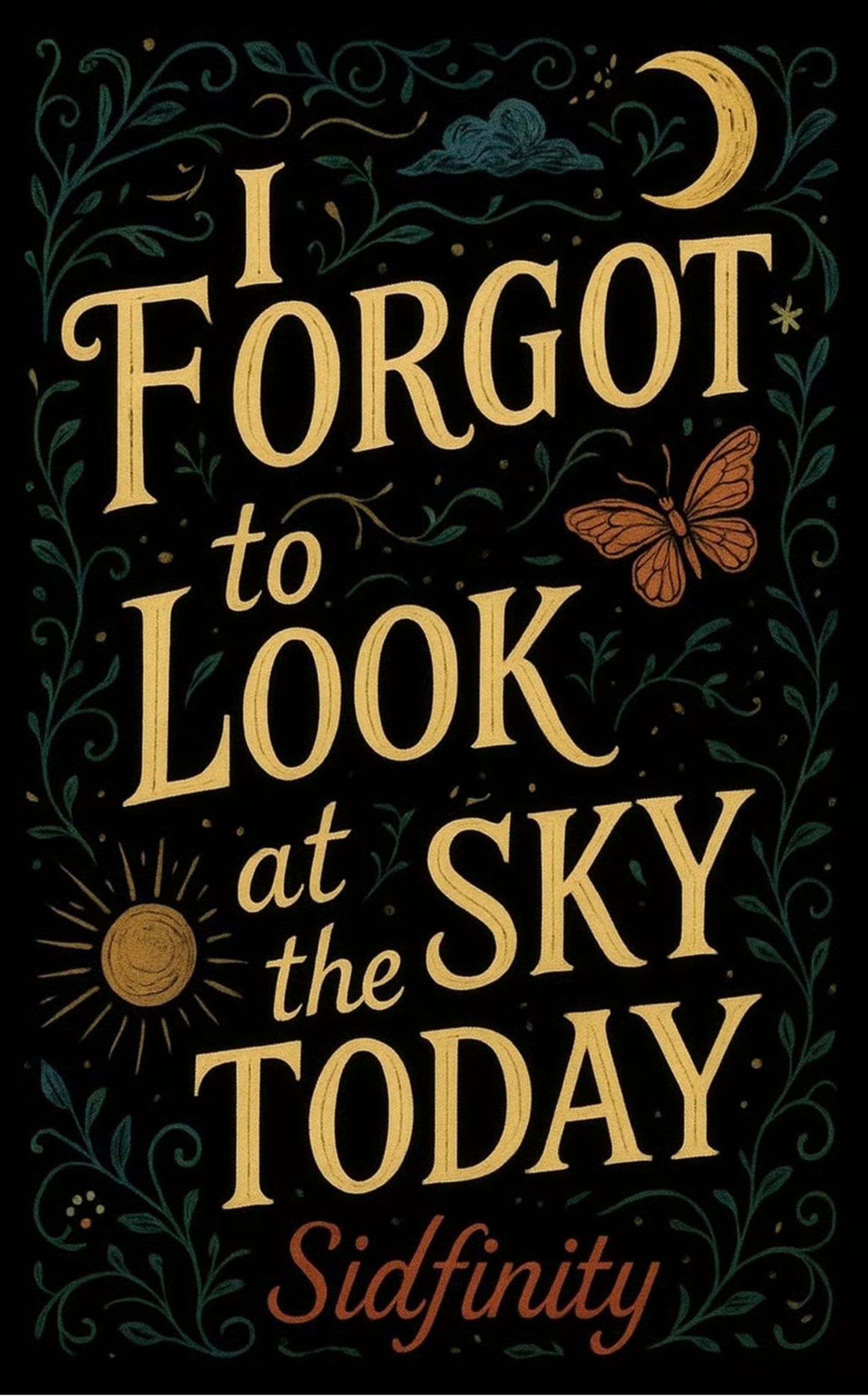 I Forgot to Look at the Sky Today