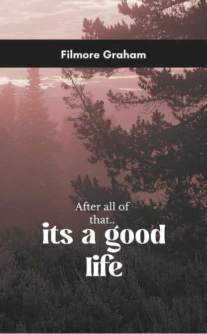 After all of that...its a good life