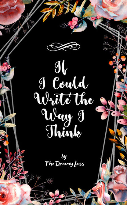 If I Could Write The Way I Think