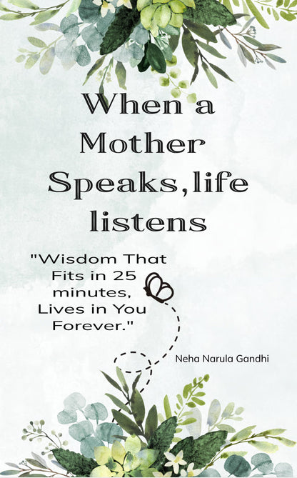 When a Mother Speaks, Life Listens